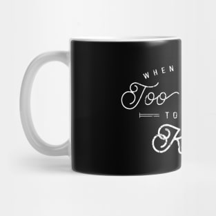 When Life Gets Too Hard To Stand Kneel Mug